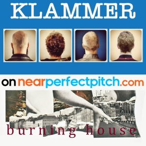 Near Perfect Pitch - Episode 114 (February 10th. 2019) ‘Klammer … & Burning House’