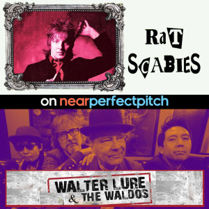 Near Perfect Pitch - Episode 110 (December 25th. 2018) ‘Rat Scabies &amp; Walter Lure ... A Chrimbo Punk Education’