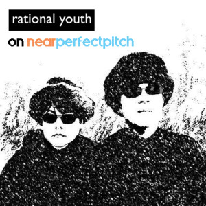Near Perfect Pitch - Episode 137 (January 5th. 2020) ‘Rational Youth’ & ‘Tracy Howe’