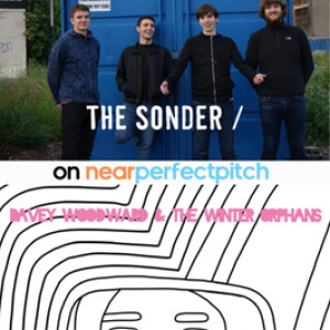 Near Perfect Pitch - Episode 156 (July 29th. 2021) ‘The Sonder /’ + ‘Davey Woodward’