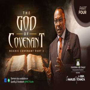 The God of Covenant Series_Noahic Covenant Pt 2. //Sermon by Bsp. Charles Ngángá