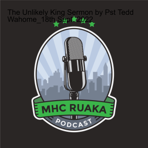 The Unlikely King Sermon by Pst Tedd Wahome_18th Sept. 2022