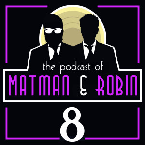 Matman & Robin – # 8 Chaos, Irrtümer, Skandale!