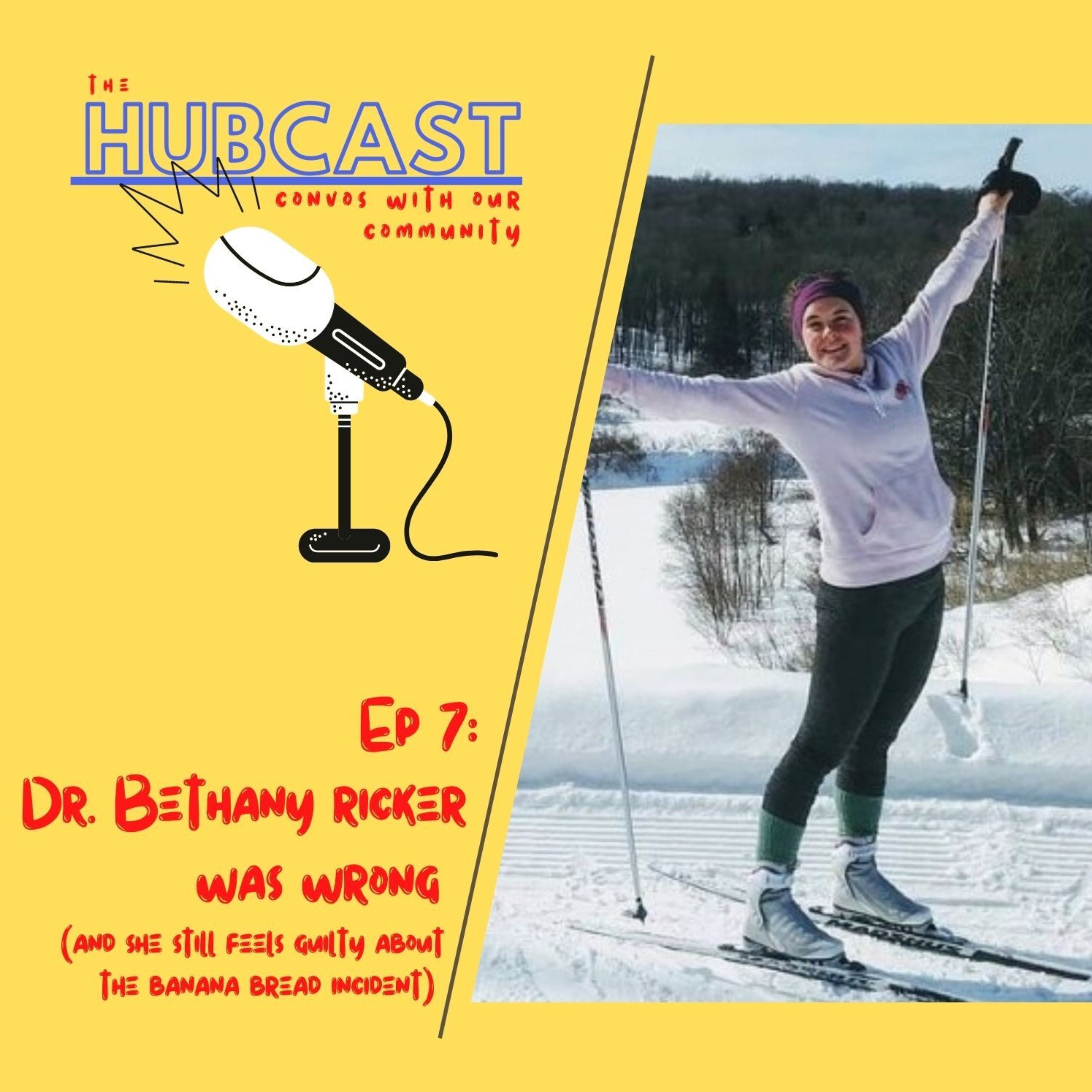 Episode 7: Dr. Bethany Ricker Was Wrong (and she still feels guilty about the banana bread incident)