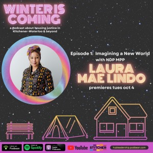 Winter is Coming: A Housing Justice Podcast - Ep 1: Laura Mae Lindo