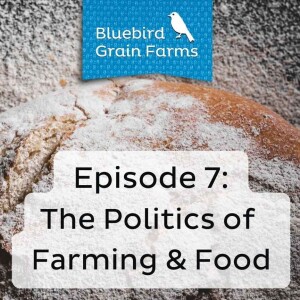 Episode 7-The Politics of Farming & Food