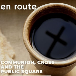 Episode 53: Doug Skinner on the Divine Act of Communion and the Public Square