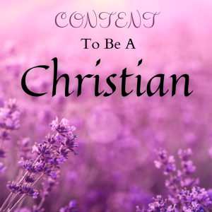 Content To Be A Christian - 02