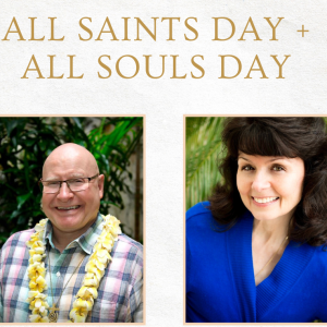 The Power of Prayer: All Saints Day + All Souls Day, Part 4