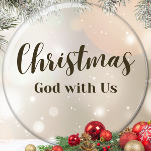 Christmas: God with Us