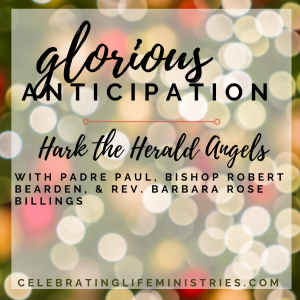 Hark the Herald Angels: Glorious Anticipation #3
