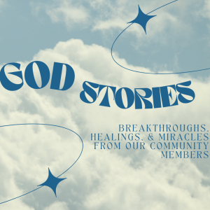 God Stories: Breakthroughs, Healings, & Miracles