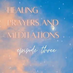 Healing Prayers and Meditations, #3