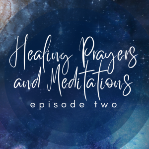 Healing Prayers and Meditations, # 2
