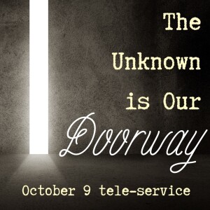 The Unknown Is Our Doorway