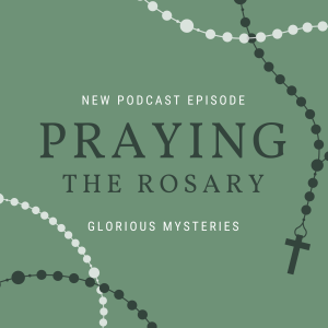 Rosary Series: Glorious Mysteries V