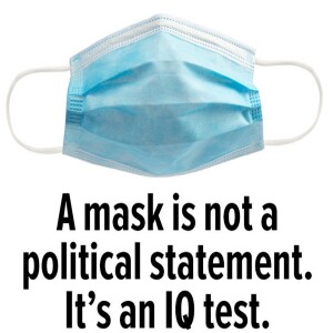 Are those who wear Masks getting more stupid?