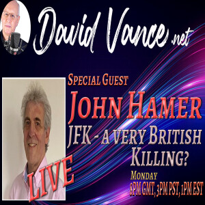 Monday LIVE with John Hamer ”The JFK Killing - a very British Coup?”