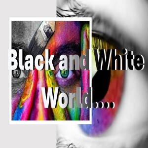 Black and White World