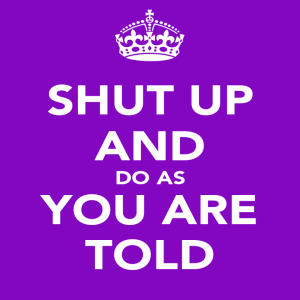 Do as you are told, not as you think!