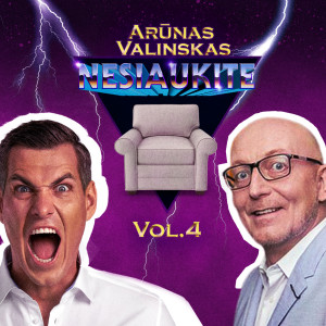 Nesiaukite vol. 4. - Arūnas Valinskas