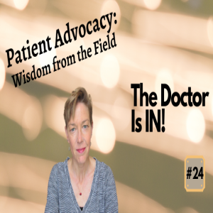 Patient Advocacy - Wisdom From the Field