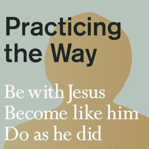 Practicing the Way Ep. 1 - Following Jesus // 8 Septemer 2024