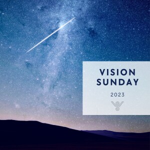 Vision Sunday 2023 // 15 October 2023