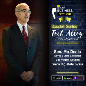Ep 2 of The Join inCrowd Business Podcast - Tech Alley Edition - Featuring Nevada State Legislature and President Pro Tempore, Senator Mo Denis