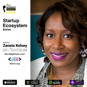 Ep 2 of The Join inCrowd ”Startup Ecosystem” Series - Featuring Zaneta Kelsey