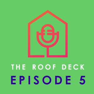 The Roof Deck - EPISODE 5