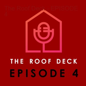 The Roof Deck - EPISODE 4