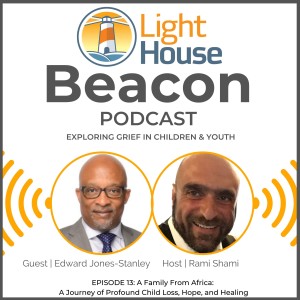 Episode #13: A Family From Africa - A Journey of Profound Child Loss, Hope, and Healing