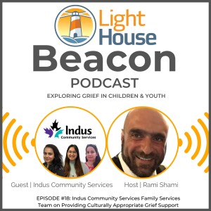 Episode #18: Indus Community Services Family Services Team on Providing Culturally Appropriate Grief Support