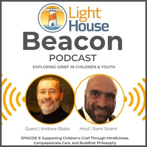 Episode #9: Supporting Children’s Grief Through Mindfulness, Compassionate Care, and Buddhist Philosophy