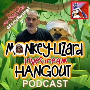 MoNKeY-LiZaRD HANGOUT LIVESTREAM Episode 9 With GForceRacing20