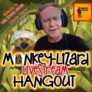 MoNKeY-LiZaRD HANGOUT LIVESTREAM Episode 13 With Uncle Tez From Rowland Reviews