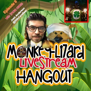 MoNKeY-LiZaRD HANGOUT LIVESTREAM Episode 8 With JOSH ANDERSON @SithCareBear