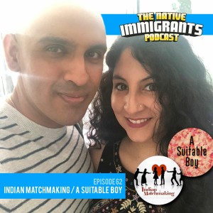 Episode 62 - Instant Gratification (Indian Matchmaking, A Suitable Boy)
