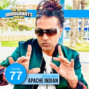 Episode 77 - Don Raja (Special Guest: Apache Indian)