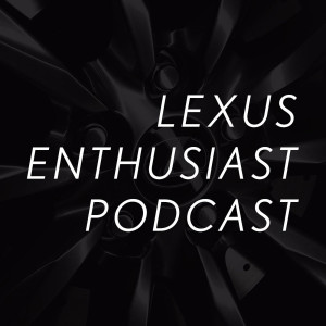 Episode 9: Interview with Jeff Bracken, General Manager of Lexus USA