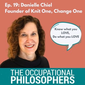 Ep.19 - Guest episode with life changing entrepreneur Danielle Chiel; Founder of KOCO (Knit One, Change One)