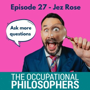 Ep.27 - Guest episode with award-winning author, TV host & internationally renowned behaviourist Jez Rose