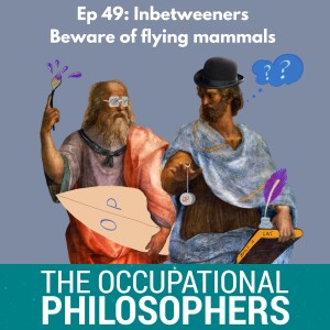 Ep.49 - Inbetweeners: Beware of flying mammals...they are innovation killers