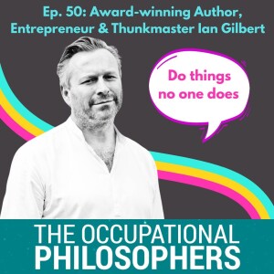 Ep.50: Guest episode with Ian Gilbert - award-winning author, editor, speaker, innovator, entrepreneur & the man behind Independent Thinking.