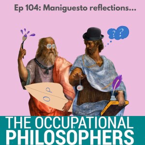 Ep 104 Inbetweener - Maniguesto reflections...