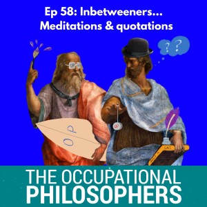 Ep.58: Inbetweeners - If you are the smartest person in the room, you are in the wrong room