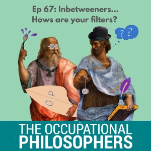 Ep. 67 - Inbetweeners: Bias, filters, perceptions - how are yours?