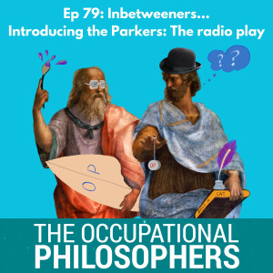 Ep 79 - Inbetweeners: Introducing The Parkers - A Radio Drama