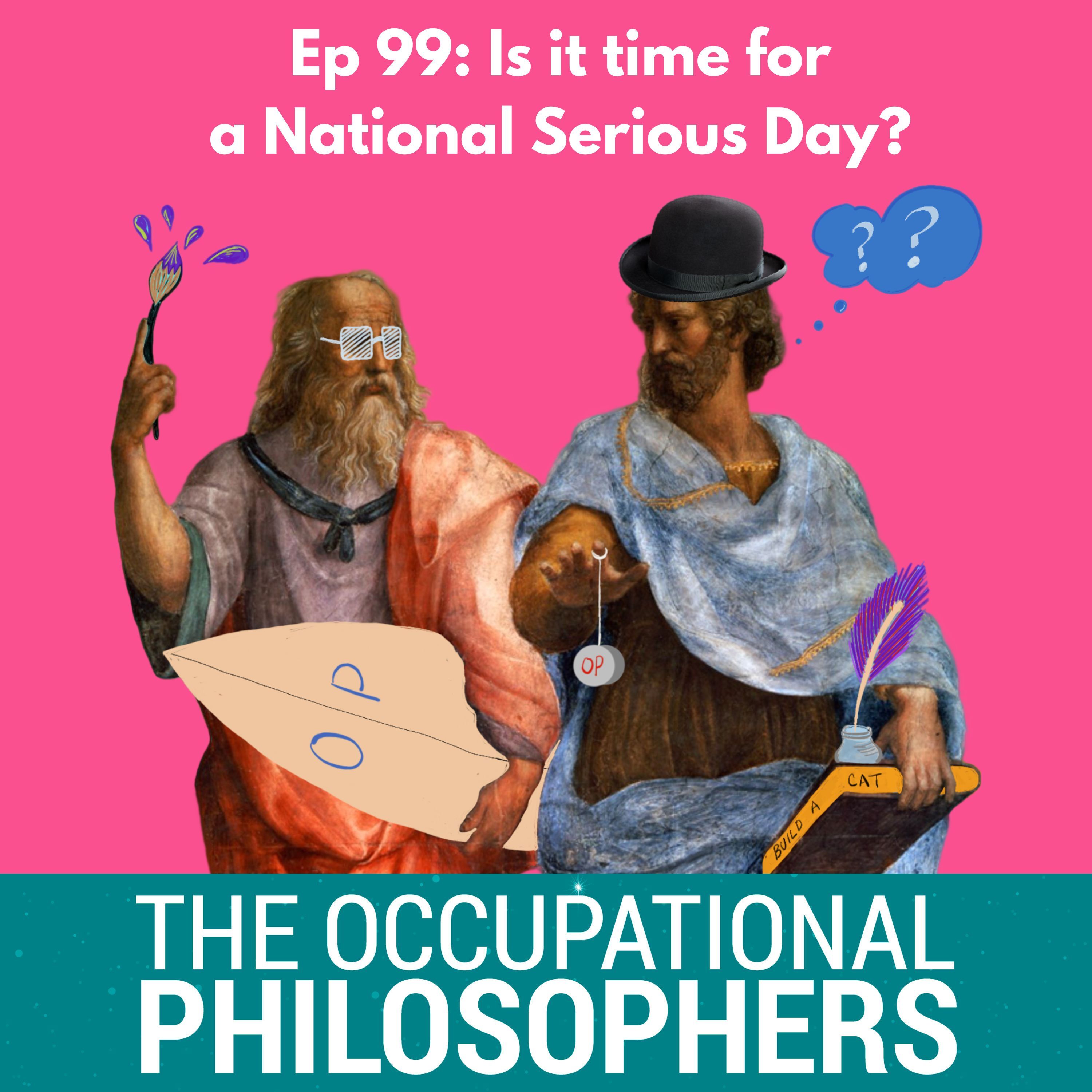 Ep.99 - Inbetweener - Is it time for a national serious day?